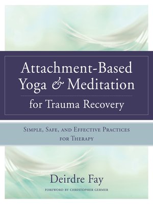 cover image of Attachment-Based Yoga & Meditation for Trauma Recovery
